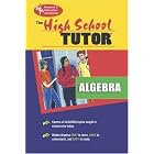 High School Algebra Tutor (REA) (High School Tutors) by The Staff of REA delete and Staff of Research & Education Association