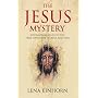 The Jesus Mystery: Astonishing Clues to the True Identities of Jesus and Paul