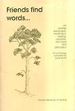 Friends find words - : for worship and prayer, meditation, healing, adversity, discovery and affirmation : an anthology