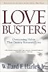 Love Busters: Overcoming Habits That Destroy Romantic Love