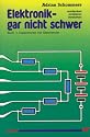 Elektronik gar nicht schwer, Bd.1, Experimente mit Gleichstrom: Entdecken - probieren - verstehen