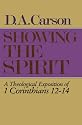 Showing the Spirit: A Theological Exposition of 1 Corinthians, 12-14