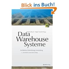 Data-Warehouse-Systeme. Architektur, Entwicklung, Anwendung