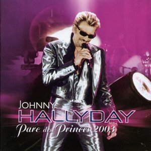 Johnny Hallyday - Parc des Princes - CD 1 - Zortam Music