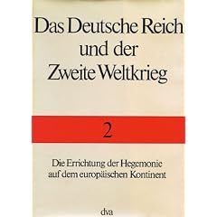 Das Deutsche Reich und der Zweite Weltkrieg, 10 Bde., Bd.2, Die Errichtung der Hegemonie auf dem europ�ischen Kontinent