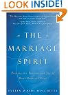 The Marriage Spirit: Finding the Passion and Joy of Soul-Centered Love