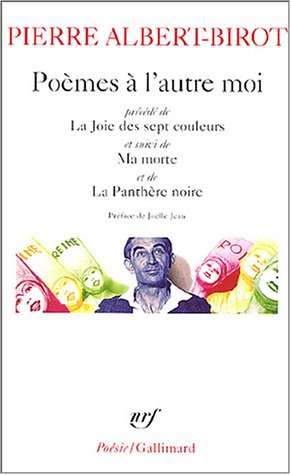 Po�mes � l'autre moi : Pr�c�d� de La Joie des sept couleurs et suivi de Ma morte et de La Panth�re noire