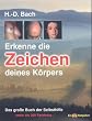 Erkenne die Zeichen deines K�rpers. Das gro�e Buch der Selbsthilfe