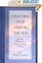 Something New Under the Sun: Ancient Wisdom for Contemporary Living