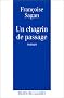Un chagrin de passage by Sagan, Fran�oise