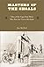 Masters of the Shoals: Tales of the Cape Fear Pilots who Ran the Union Blockade