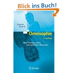 Dueck's Trilogie 2.0: Omnisophie: �ber richtige, wahre und nat�rliche Menschen