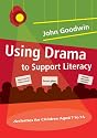 Using Drama to Support Literacy: Activities for Children Aged 7 to 14
