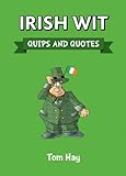 Irish wit : quips and quotes