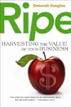 RIPE: Harvesting the Value of Your Bu...