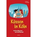 K�ssen in K�ln: Ein Kuss-Wegweiser durch die Domstadt