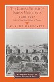 The Global World of Indian Merchants, 1750-1947: Traders of Sind from Bukhara to Panama (Cambridge Studies in Indian History and Society)