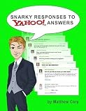 Snarky Responses to Yahoo! Answers