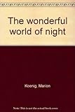 The wonderful world of night