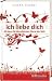 Ich liebe dich: 99 Ideen für die schönsten Worte der Welt