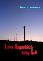 Einen Augenblick lang Gott