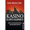 Kasino-Kapitalismus: Wie es zur Finanzkrise kam, und was jetzt zu tun ist