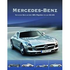 Mercedes-Benz: Vom ersten Benz und dem 300SL Fl�gelt�rer bis zum SLS AMG