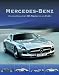 Mercedes-Benz: Vom ersten Benz und dem 300SL Flügeltürer bis zum SLS AMG