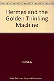 Hermes and the golden thinking machine