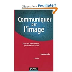 Communiquer par l'Image - Utiliser la dimension visuelle pour valoriser sa communication
