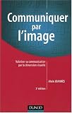 Revue Dunod  / Communiquer par l'Image - Utiliser la dimension visuelle pour valoriser sa communication