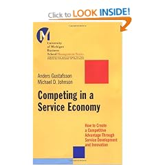 Competing in a Service Economy: How to Create a Competitive Advantage Through Service Development and Innovation