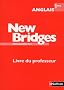Anglais 1e New Bridges : Livre du professeur, programme 2011