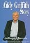 The Andy Griffith Story : An Illustrated Biography