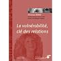 La vuln�rabilit�, cl� des relations