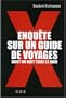 ENQU�TE SUR UN GUIDE DE VOYAGES DONT ON DOIT TAIRE LE NOM