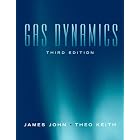Gas Dynamics (3rd Edition) by James E.A. John and Theo G. Keith