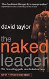 The Naked Leader : The Best Selling Guide to Unlimited Success