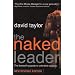The Naked Leader : The Best Selling Guide to Unlimited Success