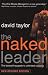 The Naked Leader : The Best Selling Guide to Unlimited Success