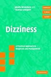 Dizziness: A Practical Approach to Diagnosis and Management with CDROM: A Practical Approach to Diagnosis and Management (Cambridge Clinical Guides)