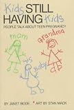 Kids Still Having Kids: People Talk About Teen Pregnancy