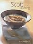 Scots Cooking: The Best Traditional and Contemporary Scottish Recipes