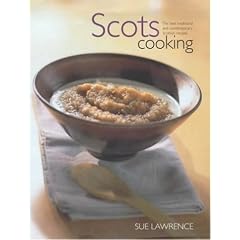 Scots Cooking: The Best Traditional and Contemporary Scottish Recipes