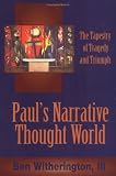 Pauls Narrative Thought World: The Tapestry of Tragedy and Triumph