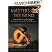 Masters of the Mind: Exploring the Story of Mental Illness from Ancient Times to the New Millennium