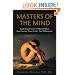 Masters of the Mind: Exploring the Story of Mental Illness from Ancient Times to the New Millennium