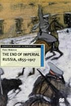 The End of Imperial Russia, 1855-1917 (European History in Perspective)