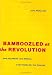 Bamboozled at the Revolution: How Big Media Lost Billions in the Battle for the Internet