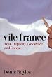 Vile France: Fear, Duplicity, Cowardice and Cheese